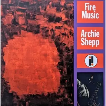 Archie Shepp - Fire Music (0602577573842) виниловая пластинка