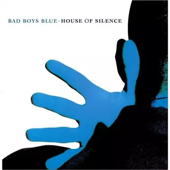 Bad Boys Blue - House Of Silence (7Th) (Blue) (4680068802226) виниловая пластинка