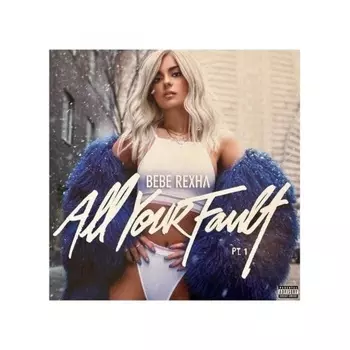 Bebe Rexha - All Your Fault Pt 1 & 2 RSD 2024 (Light Blue) (93624848967) виниловая пластинка