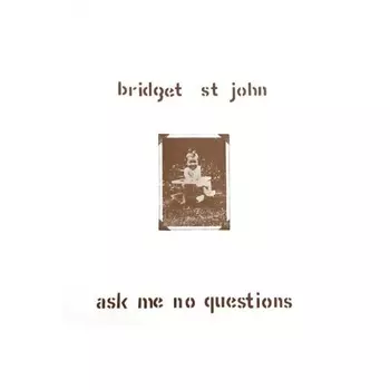 Bridget St. John - Ask Me No Questions (5060672880138) виниловая пластинка