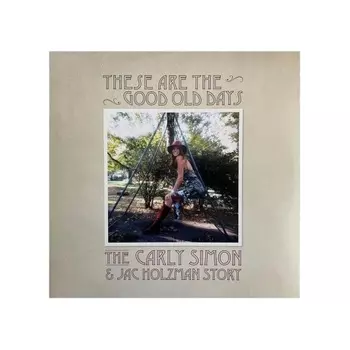 Carly Simon - These Are The Good Old Days: The Carly Simon & Jac Holzman Story Compilation (06034978 виниловая пластинка