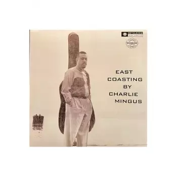 Charles Mingus - East Coasting (4050538816150) виниловая пластинка