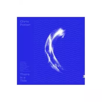 Chris Potter - There Is A Tide (5060509791163) виниловая пластинка