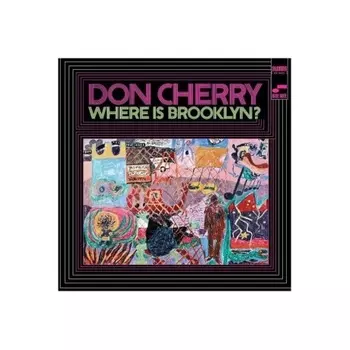 Don Cherry - Where Is Brooklyn? (0602438761715) виниловая пластинка