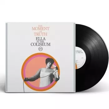 Ella Fitzgerald - The Moment Of Truth: Ella At The Coliseum (0602475454267) виниловая пластинка