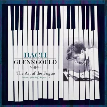 Glenn Gould - Bach-Art Of The Fugue -Vol. 1 (First Half): Fugues 1-9 (8719039007073) виниловая пластинка