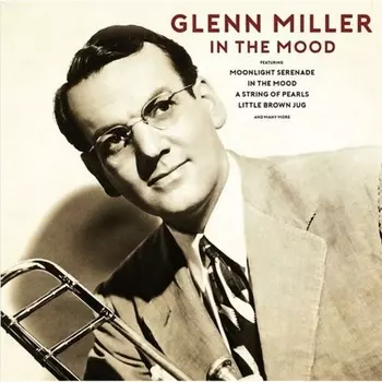 Glenn Miller - In The Mood (5711053021700) виниловая пластинка