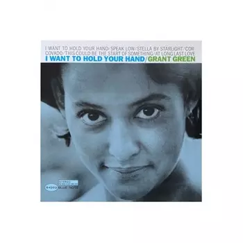 Grant Green - I Want To Hold Your Hand (Analogue, Tone Poet) (0602445092604) виниловая пластинка