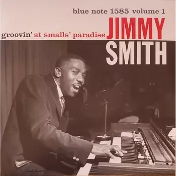Jimmy Smith - Groovin' At Smalls Paradise (0602508229299) виниловая пластинка