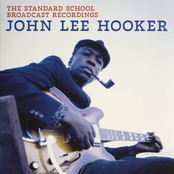 John Lee Hooker - The Standard School Broadcast Recordings (4050538913019) виниловая пластинка
