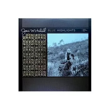Joni Mitchell - Blue Highlights (0603497842155) виниловая пластинка