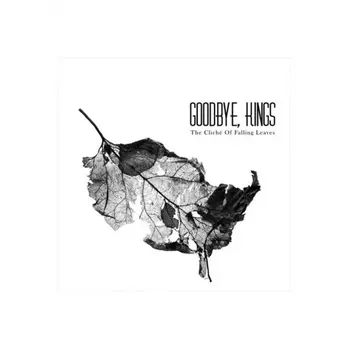 Kings Goodbye - The Cliche Of Falling Leaves (0783586062548) виниловая пластинка