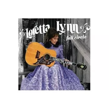 Loretta Lynn - Full Circle (0888751689718) виниловая пластинка