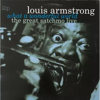 Louis Armstrong - Great Satchmo Live / What a Wonderful World (8712177064496) виниловая пластинка