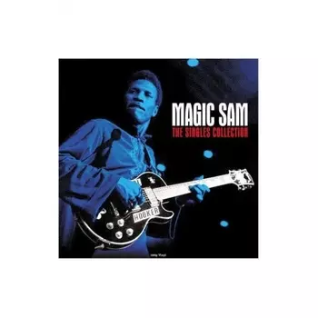 Magic Sam - The Singles Collection (5060397601827) виниловая пластинка