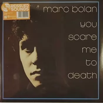 Marc Bolan - You Scare Me To Death (coloured) (9010974000112) виниловая пластинка