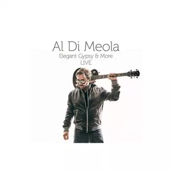 Meola Al Di - Elegant Gypsy&More Live (4029759177739) виниловая пластинка