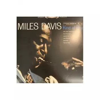 Miles Davis - Kind Of Blue (0194398021911) виниловая пластинка