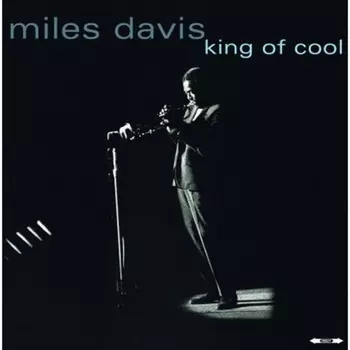 Miles Davis - King Of Cool (5711053020598) виниловая пластинка