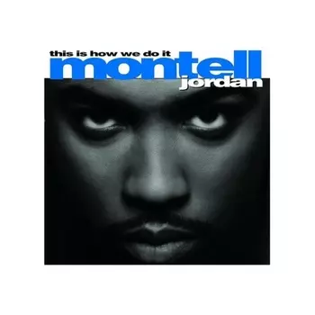 Montell Jordan - This Is How We Do It (0602465256192) виниловая пластинка