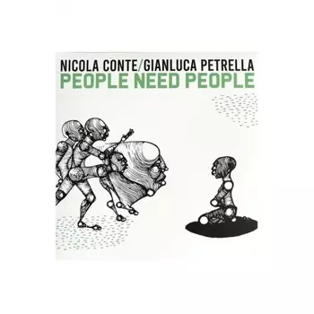 Nicola Conte & Gianluca Petrella - People Need People (8018344114910) виниловая пластинка
