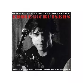 OST - Eddie And The Cruisers (John Cafferty) (Audiophile Edition) (0780014221713) виниловая пластинка