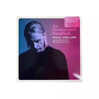Paul Weller - An Orchestrated Songbook With Jules Buckley & The BBC Symphony Orchestra (06024384594 виниловая пластинка