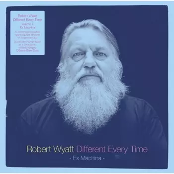 Robert Wyatt - Different Every Time (0887828034710) виниловая пластинка