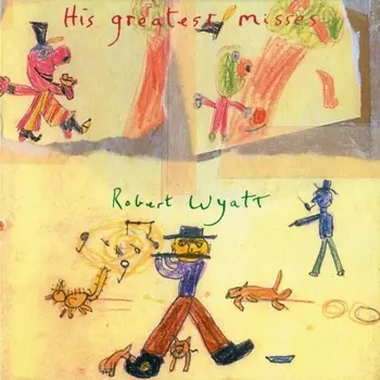 Robert Wyatt - His Greatest Misses (0887830007313) виниловая пластинка