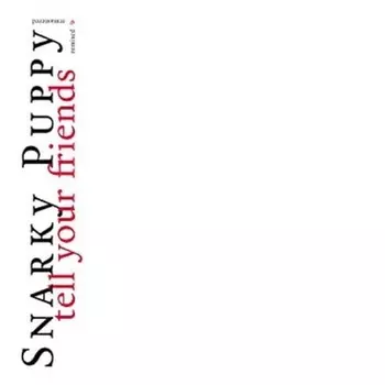 Snarky Puppy - Tell Your Friends (coloured) (0195081606897) виниловая пластинка