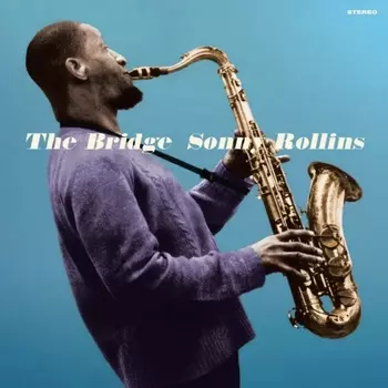 Sonny Rollins - The Bridge (8436563186059)