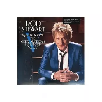 Rod Stewart - Fly Me To The Moon... The Great American Songbook Volume V (8719262035157) виниловая пластинка