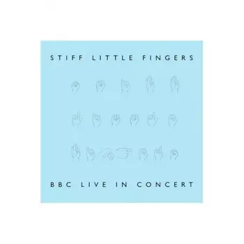 Stiff Little Fingers - BBC Live In Concert (coloured) (0190296503276) виниловая пластинка