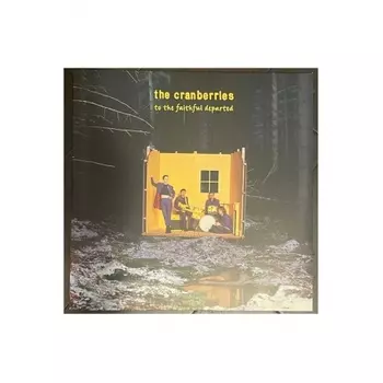 The Cranberries - To The Faithful Departed - deluxe (0602455709479) виниловая пластинка
