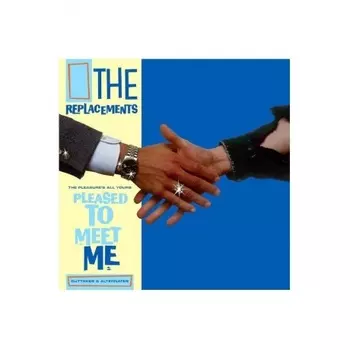 The Replacements - Pleased To Meet Me Outtakes & Alternates (0603497845040) виниловая пластинка