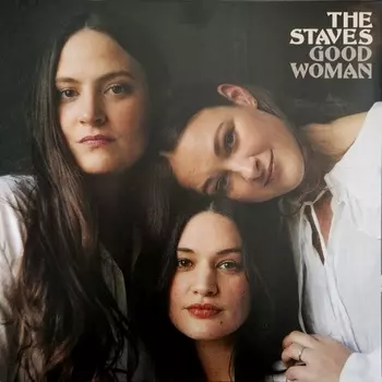 The Staves - Good Woman (0190295156763) виниловая пластинка