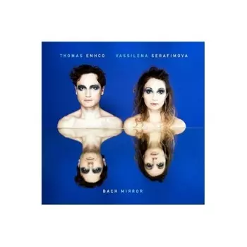 Thomas Enhco & Vassilena Serafimova - Bach Mirror (0194398377810) виниловая пластинка