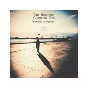 Tim Bowness & Giancarlo Erra - Memories Of Machines (0802644811819) виниловая пластинка