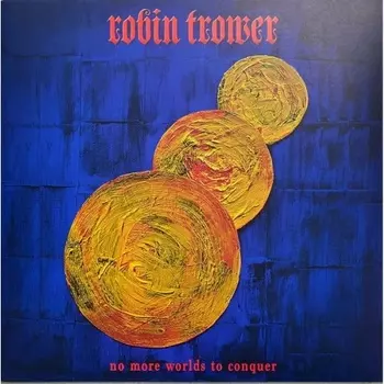 Trower, Robin, No More Worlds To Conquer (0810020502169) виниловая пластинка