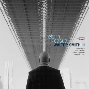 Walter Smith III - Return To Casual (0602448866226) виниловая пластинка