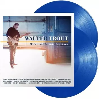 Walter Trout - Were All In This Together (Blue) (0810020508239) виниловая пластинка