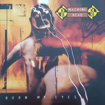 0081227907907, Виниловая Пластинка Machine Head, Burn My Eyes