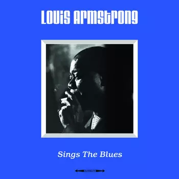 Виниловая пластинка Armstrong, Louis, Sings The Blues (5060397601308)