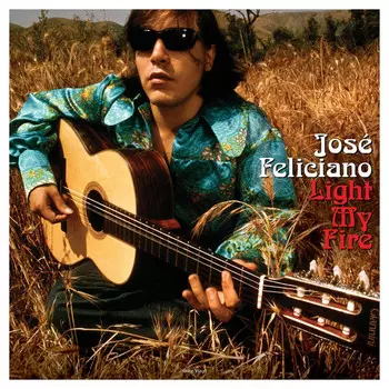 Виниловая пластинка Feliciano, Jose, Light My Fire (5060397602206)
