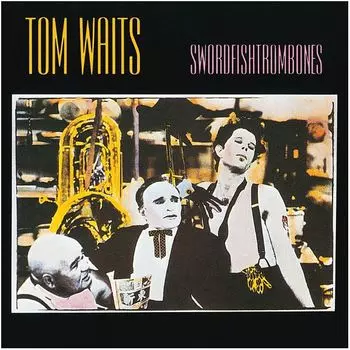 Виниловая пластинка Tom Waits, Swordfishtrombones (0042284246910)