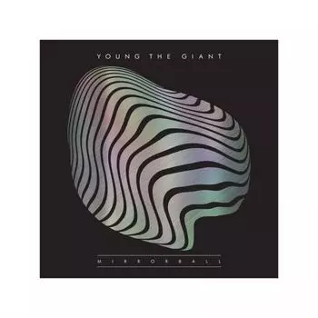 Виниловая пластинка Young The Giant, Mirrorball (0075678670725)