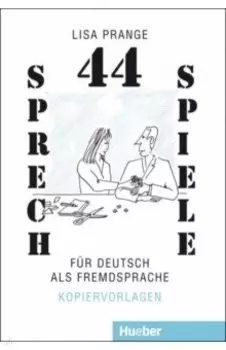 44 Sprechspiele fr Deutsch als Fremdsprache. Kopiervorlagen