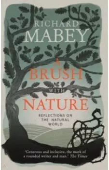 A Brush With Nature. Reflections on the Natural World