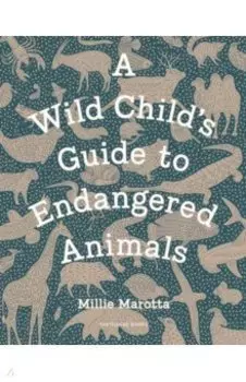 A Wild Child's Guide to Endangered Animals