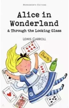 Alice in Wonderland & Through the Looking-Glass